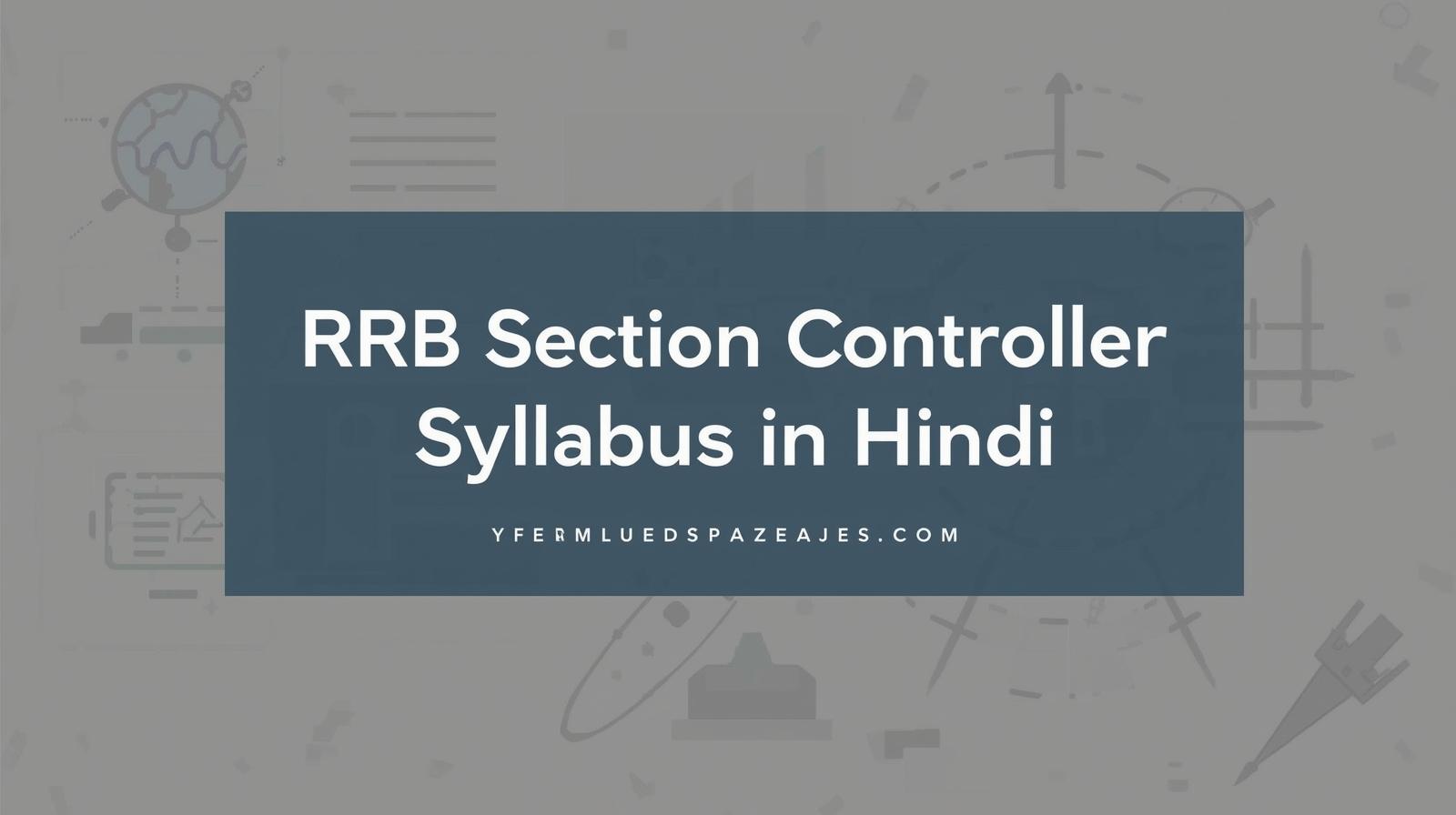 RRB Section Controller Syllabus in Hindi
